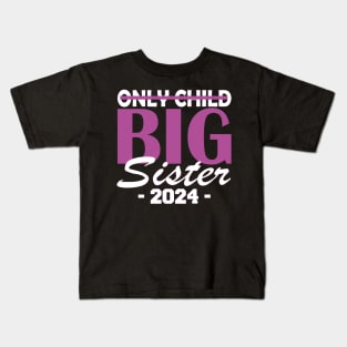 only child big sister 2024 Kids T-Shirt